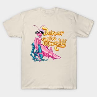 Praying Mantis ~ Devour the Patriarchy T-Shirt